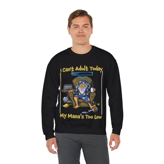 My Mana's Too Low - Sweatshirt - GeekyGearing