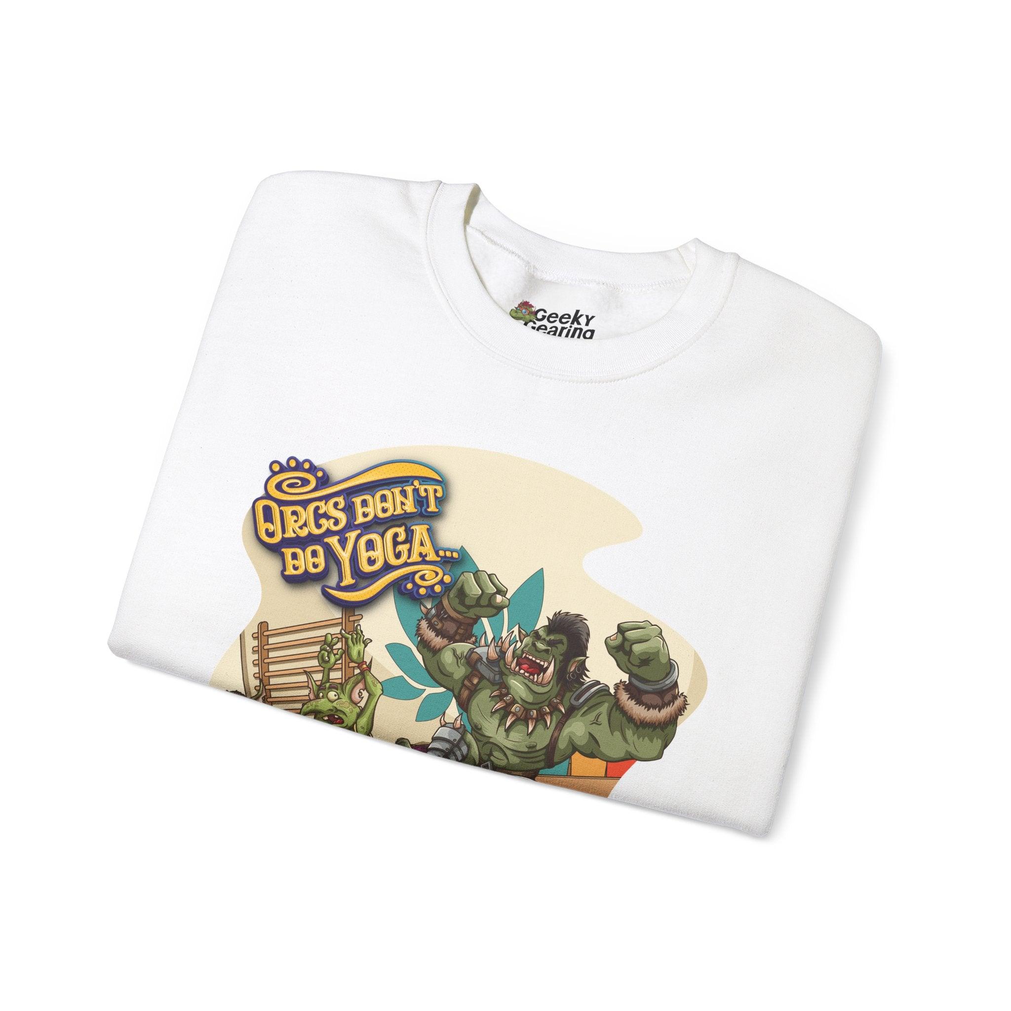 Orcs Don't Do Yoga - Sweatshirt - GeekyGearing