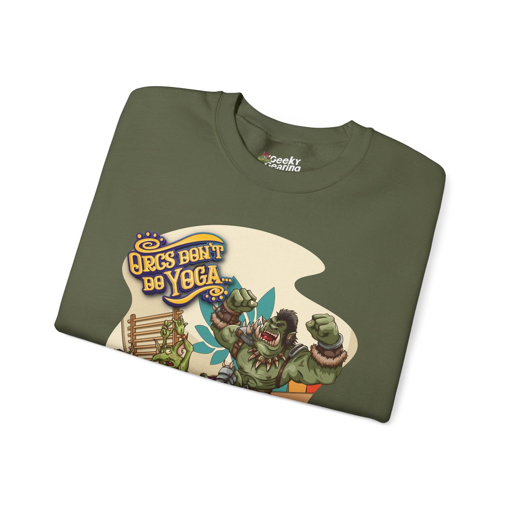 Orcs Don't Do Yoga - Sweatshirt - GeekyGearing