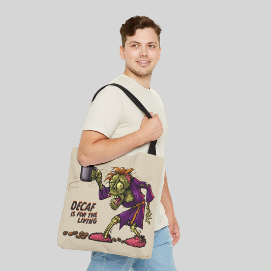 Decaf is for the Living - Tote Bag