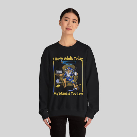 My Mana's Too Low - Sweatshirt
