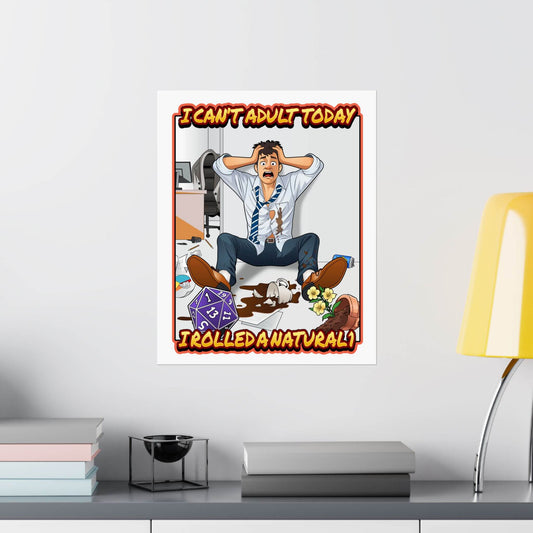 Funny tabletop RPG poster shown on a wall: a frazzled adult and a d20, 'I Can't Adult Today', 'I Rolled a Natural 1'.