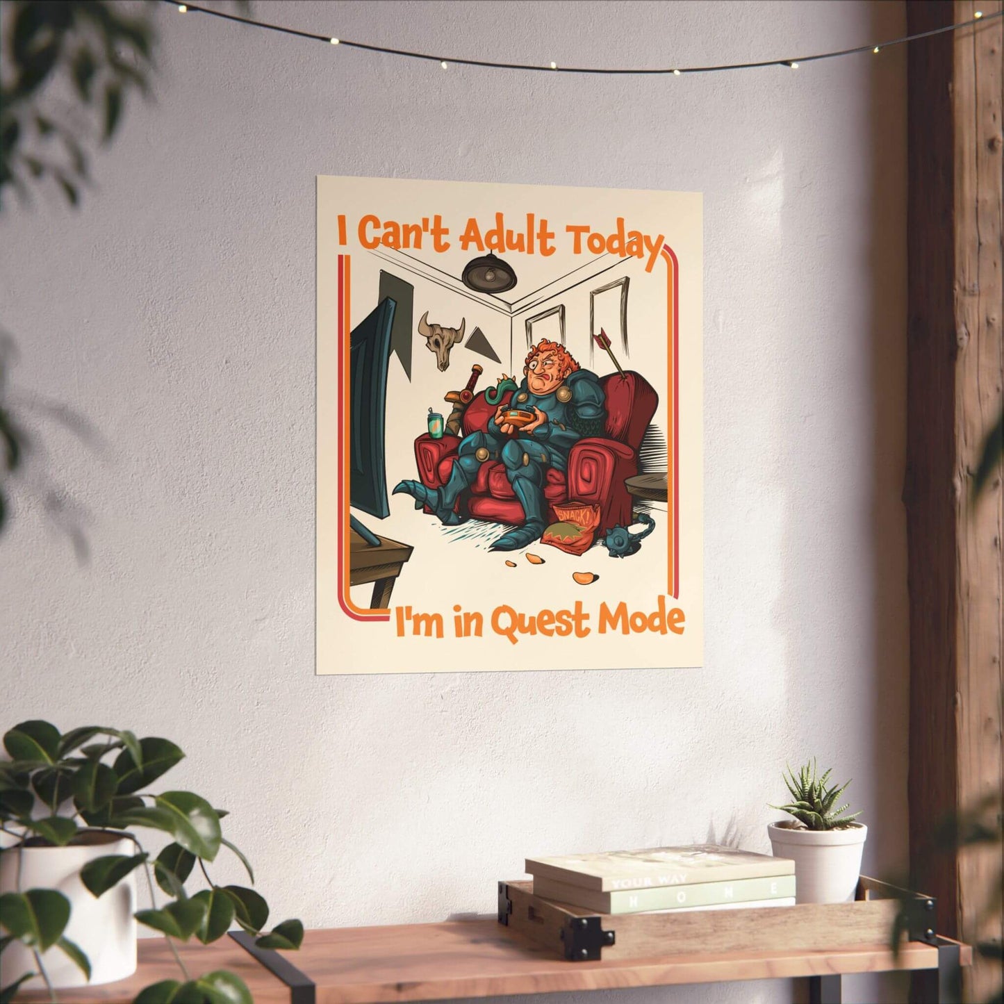Funny gamer poster shown on a wall: a fantasy warrior gaming in a recliner, 'I Can't Adult Today', 'I'm in Quest Mode'.