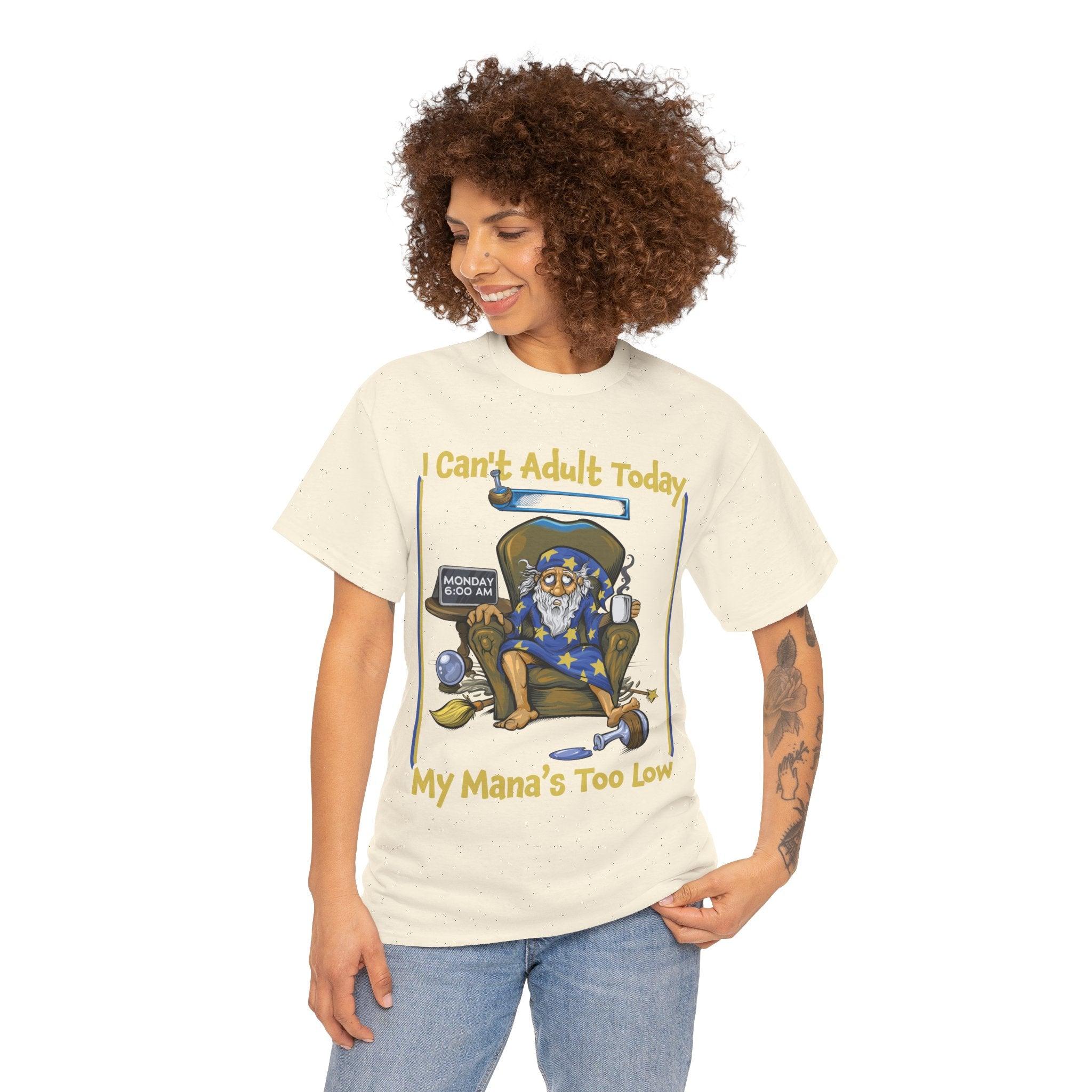 My Mana's Too Low - T-Shirt - GeekyGearing