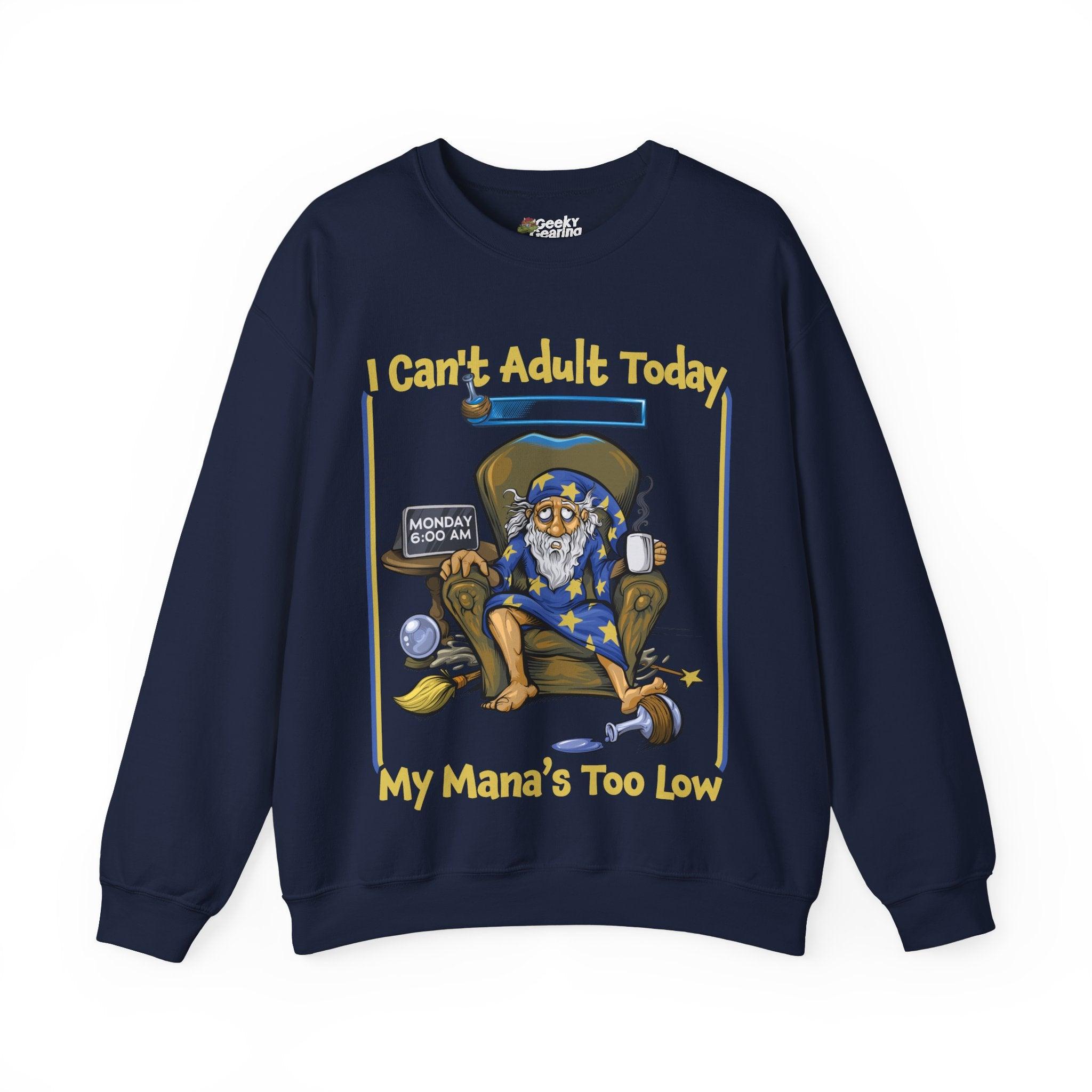 My Mana's Too Low - Sweatshirt - GeekyGearing