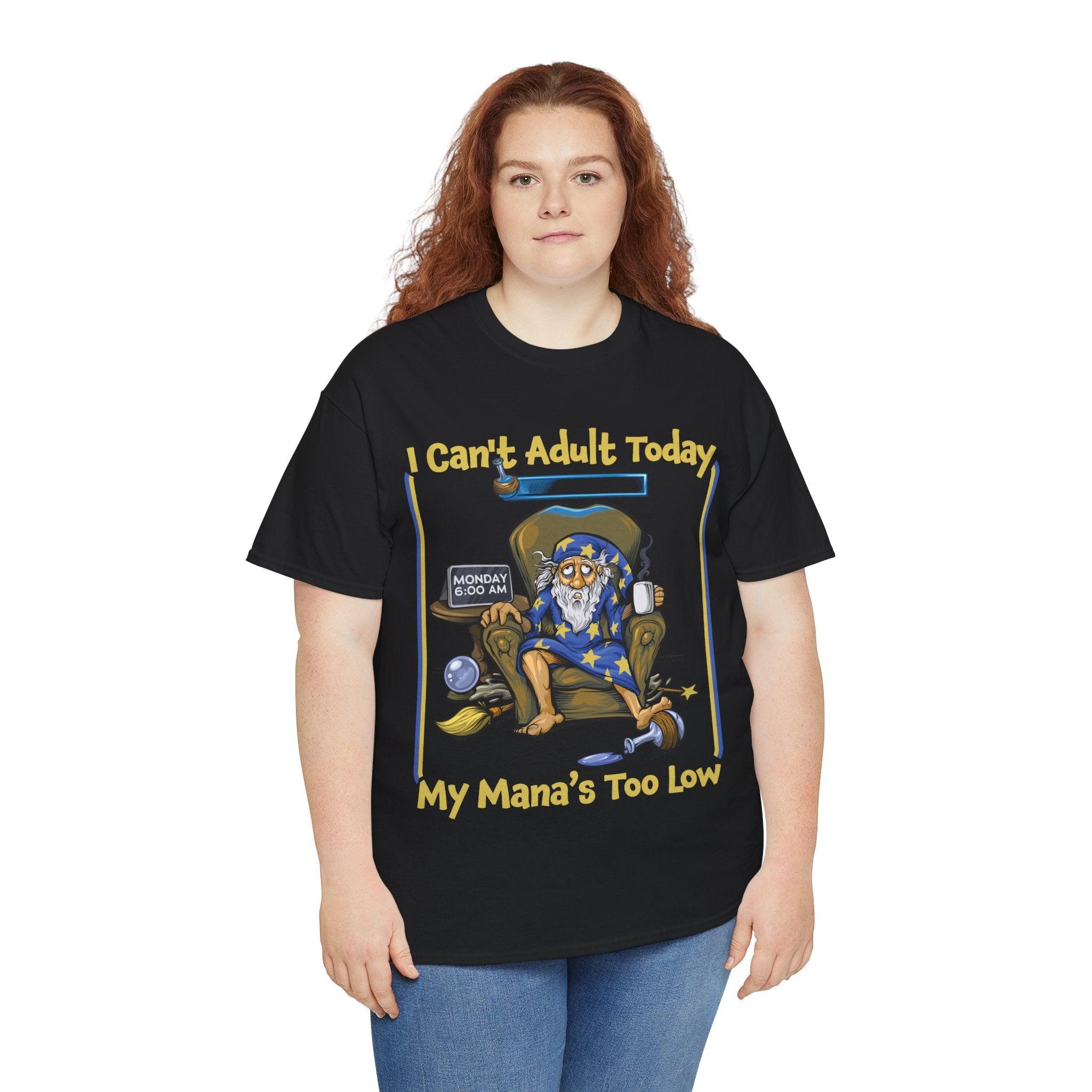 My Mana's Too Low - T-Shirt - GeekyGearing