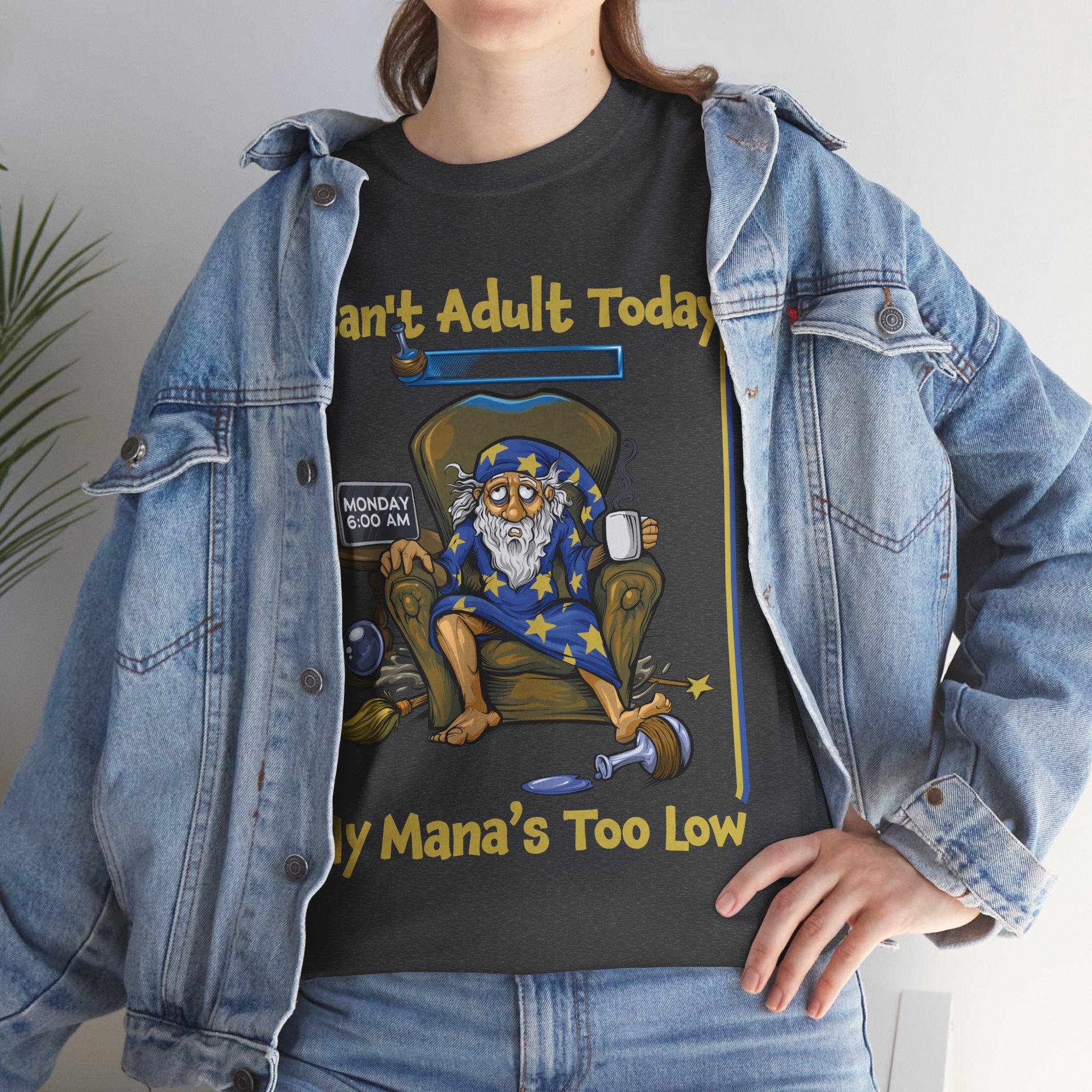 My Mana's Too Low - T-Shirt - GeekyGearing