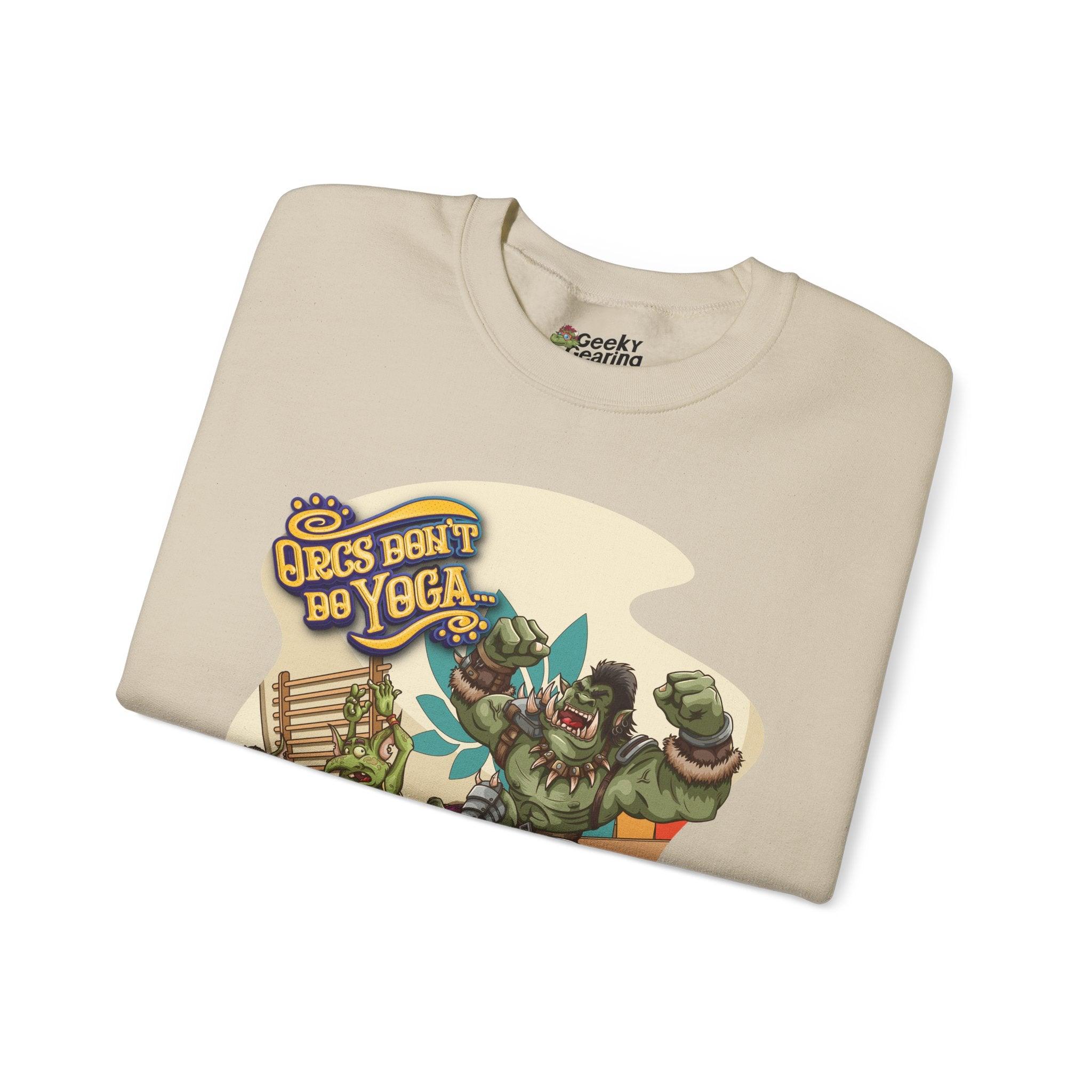 Orcs Don't Do Yoga - Sweatshirt - GeekyGearing
