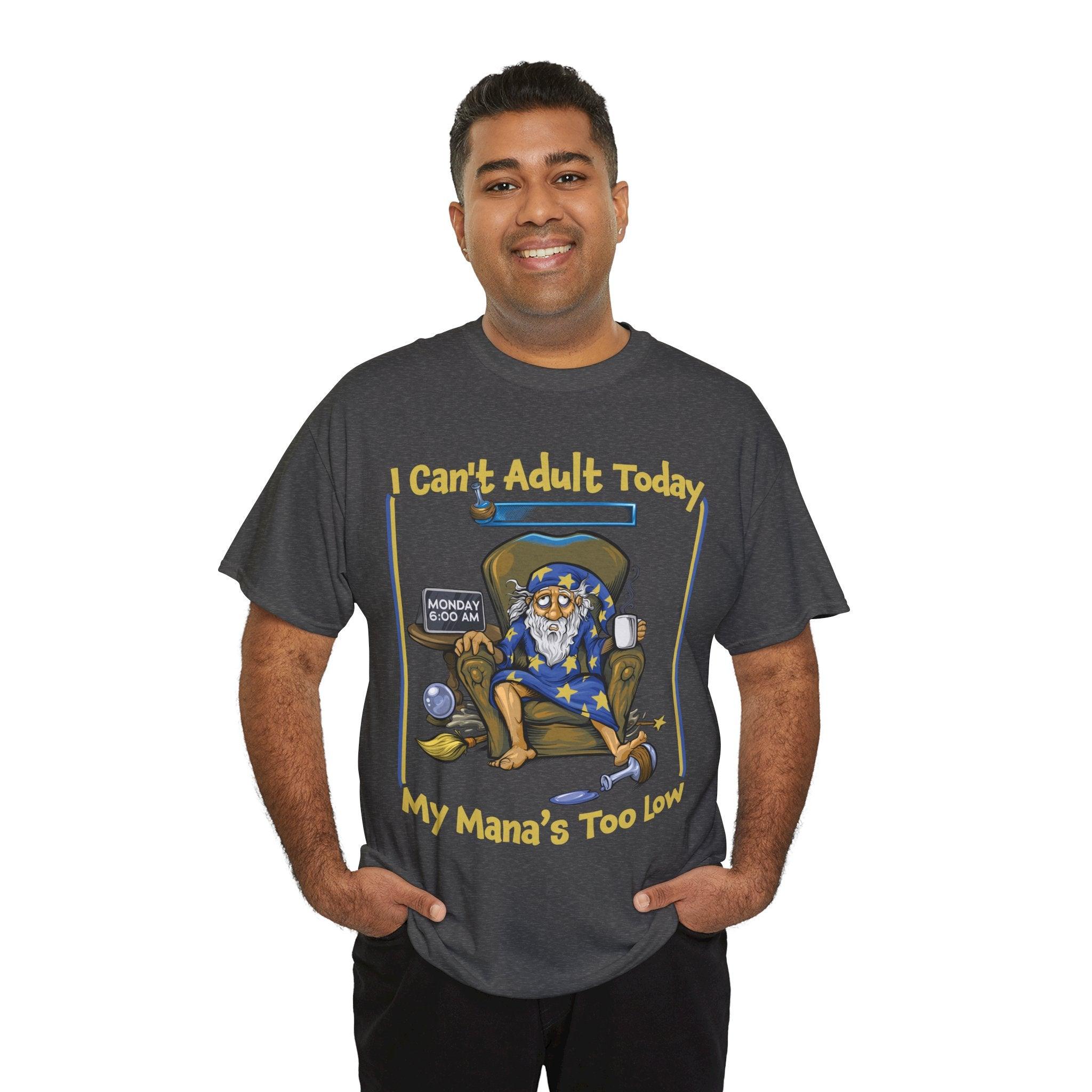 My Mana's Too Low - T-Shirt - GeekyGearing