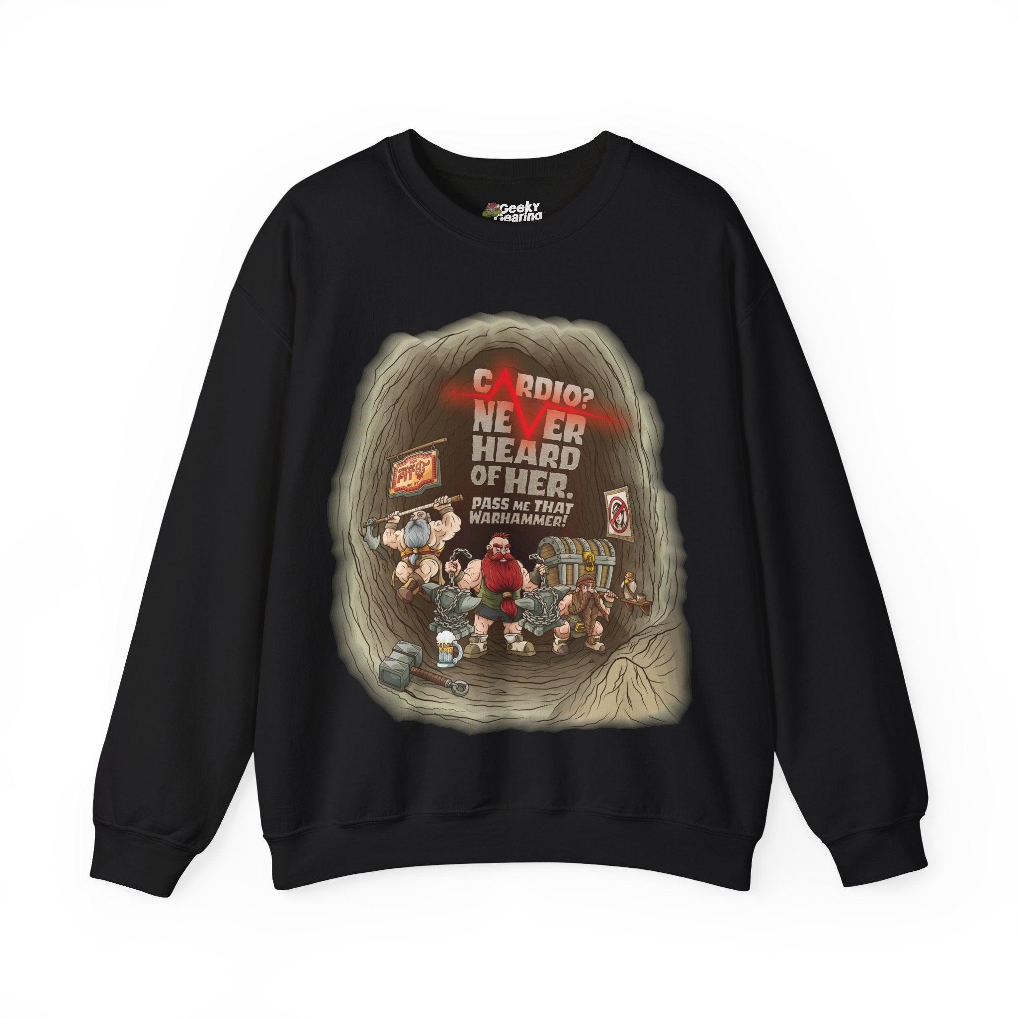 Cardio? Never Heard of Her - Sweatshirt - GeekyGearing