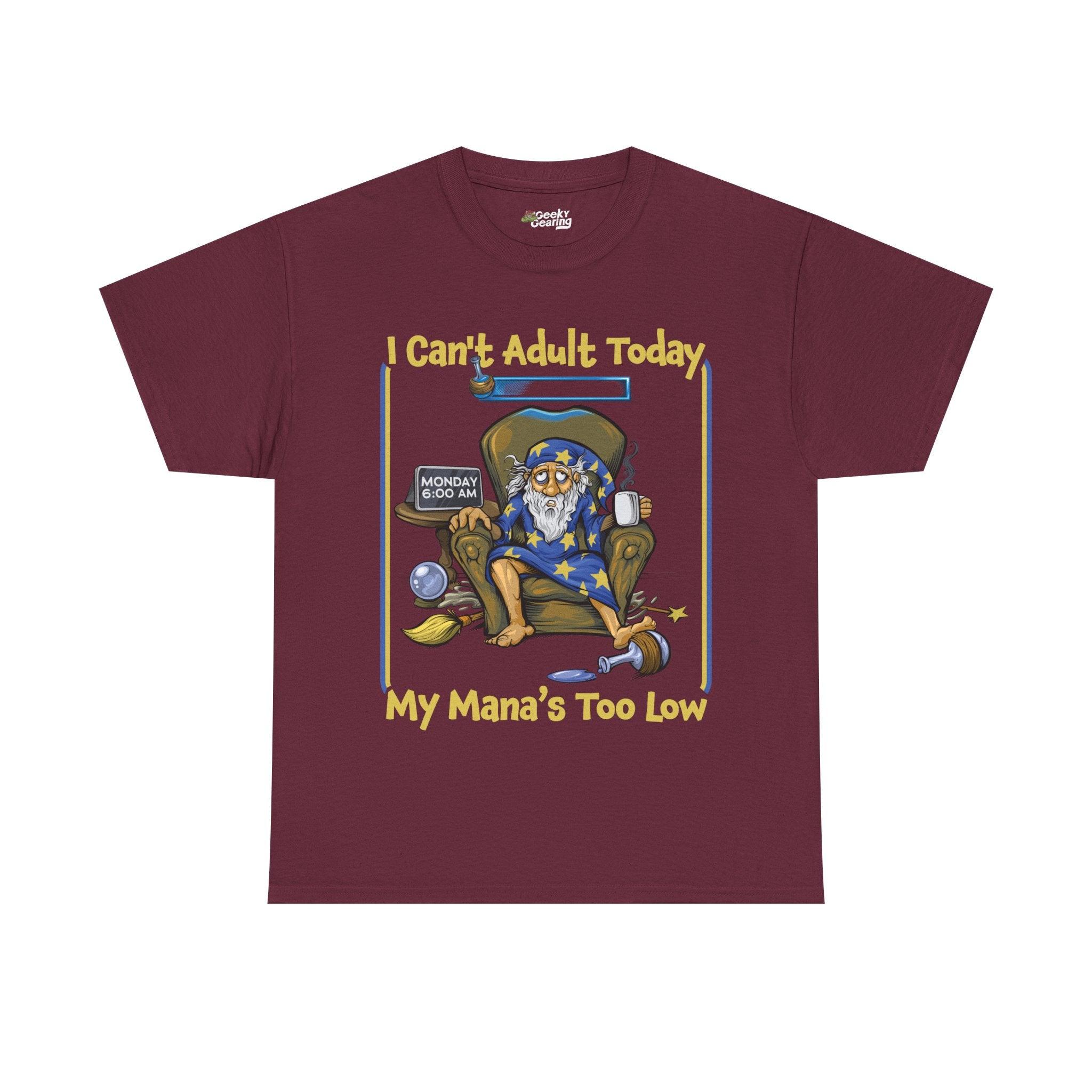 My Mana's Too Low - T-Shirt - GeekyGearing