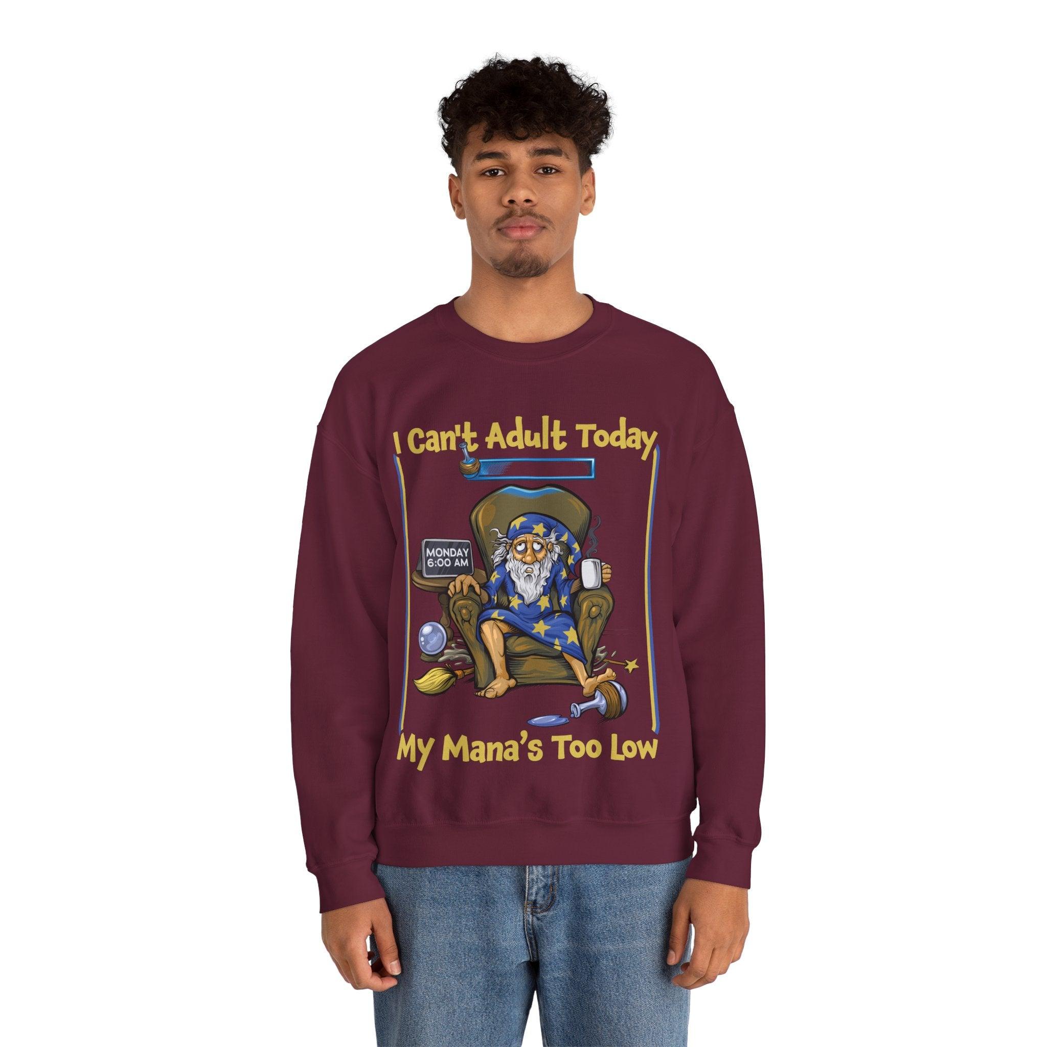 My Mana's Too Low - Sweatshirt - GeekyGearing
