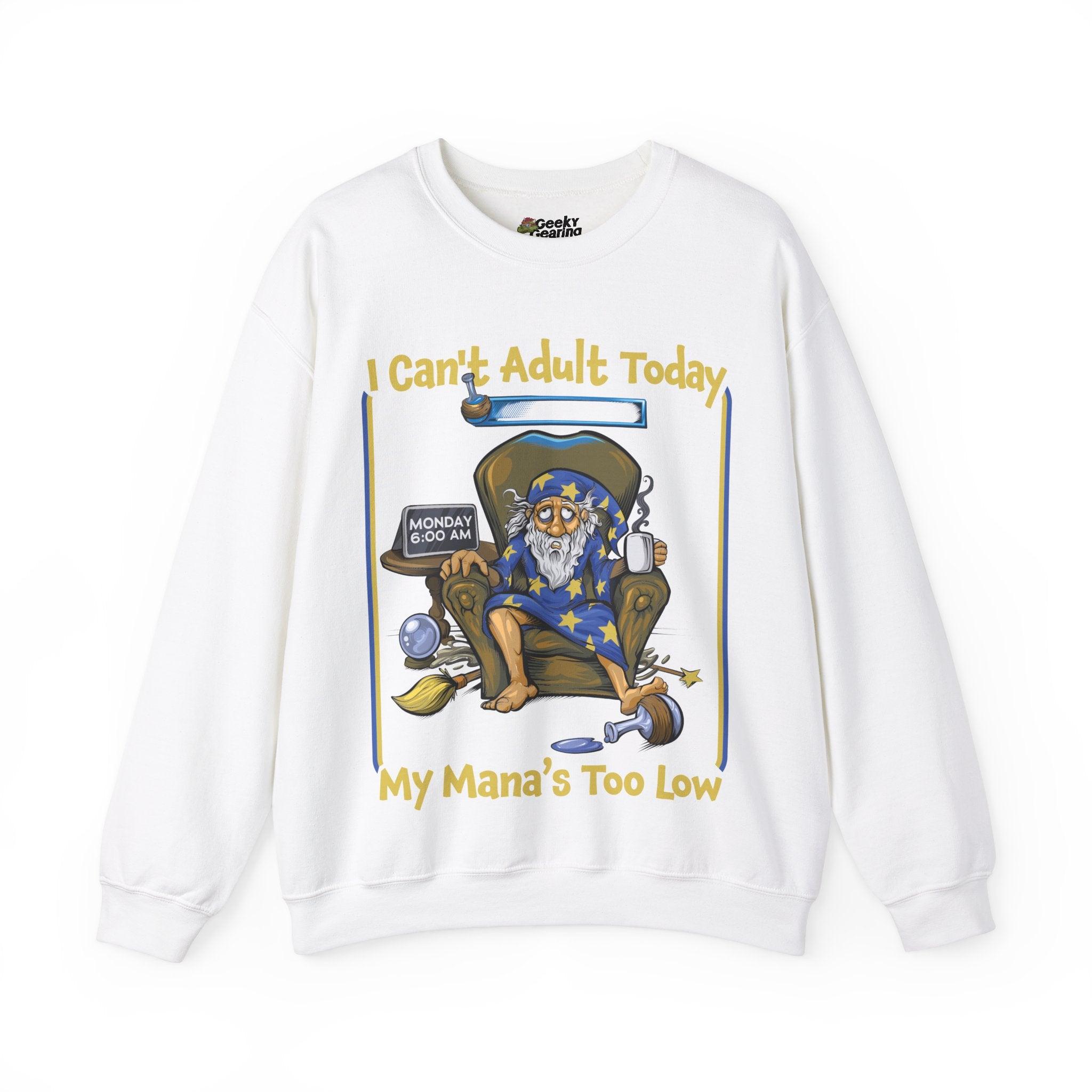 My Mana's Too Low - Sweatshirt - GeekyGearing