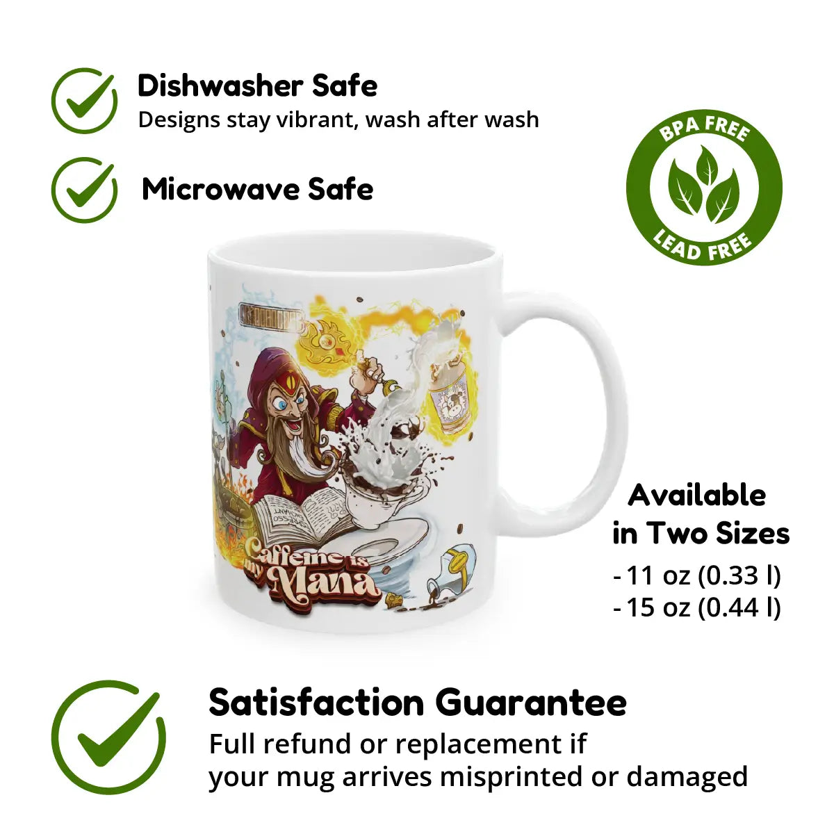 White ceramic mug featuring a bearded wizard casting a spell as coffee splashes from a cup, with the phrase “Caffeine Is My Mana.” Icons and text around the mug highlight product benefits: dishwasher safe, microwave safe, BPA and lead free, available in two sizes (11 oz and 15 oz), and backed by a satisfaction guarantee offering full refund or replacement if misprinted or damaged.