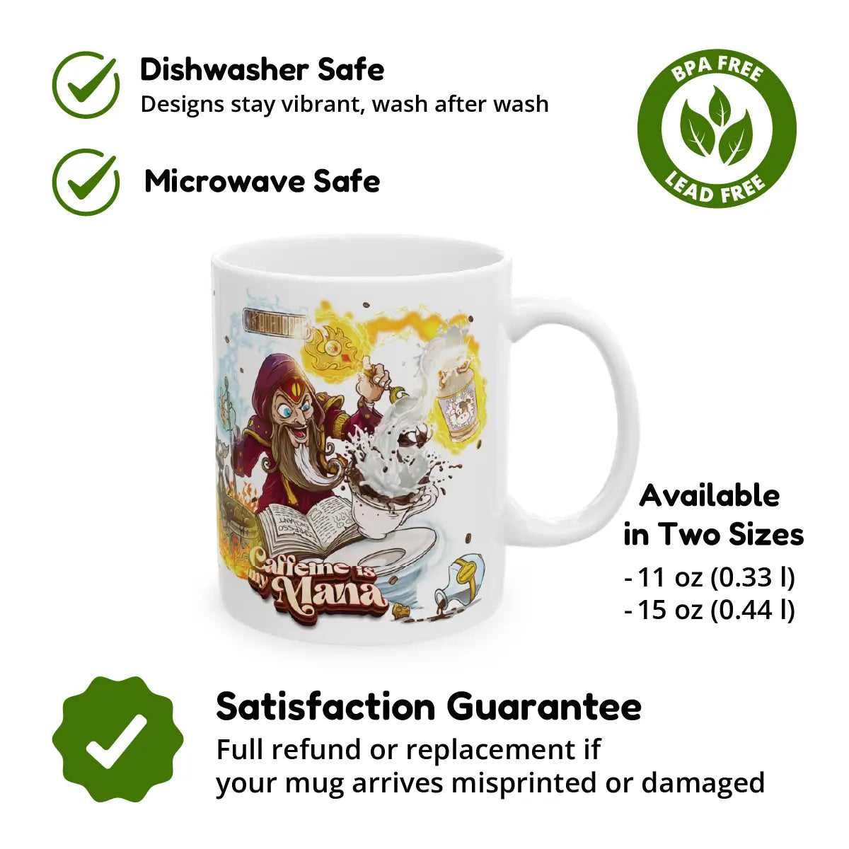 White ceramic mug featuring a bearded wizard casting a spell as coffee splashes from a cup, with the phrase “Caffeine Is My Mana.” Icons and text around the mug highlight product benefits: dishwasher safe, microwave safe, BPA and lead free, available in two sizes (11 oz and 15 oz), and backed by a satisfaction guarantee offering full refund or replacement if misprinted or damaged.