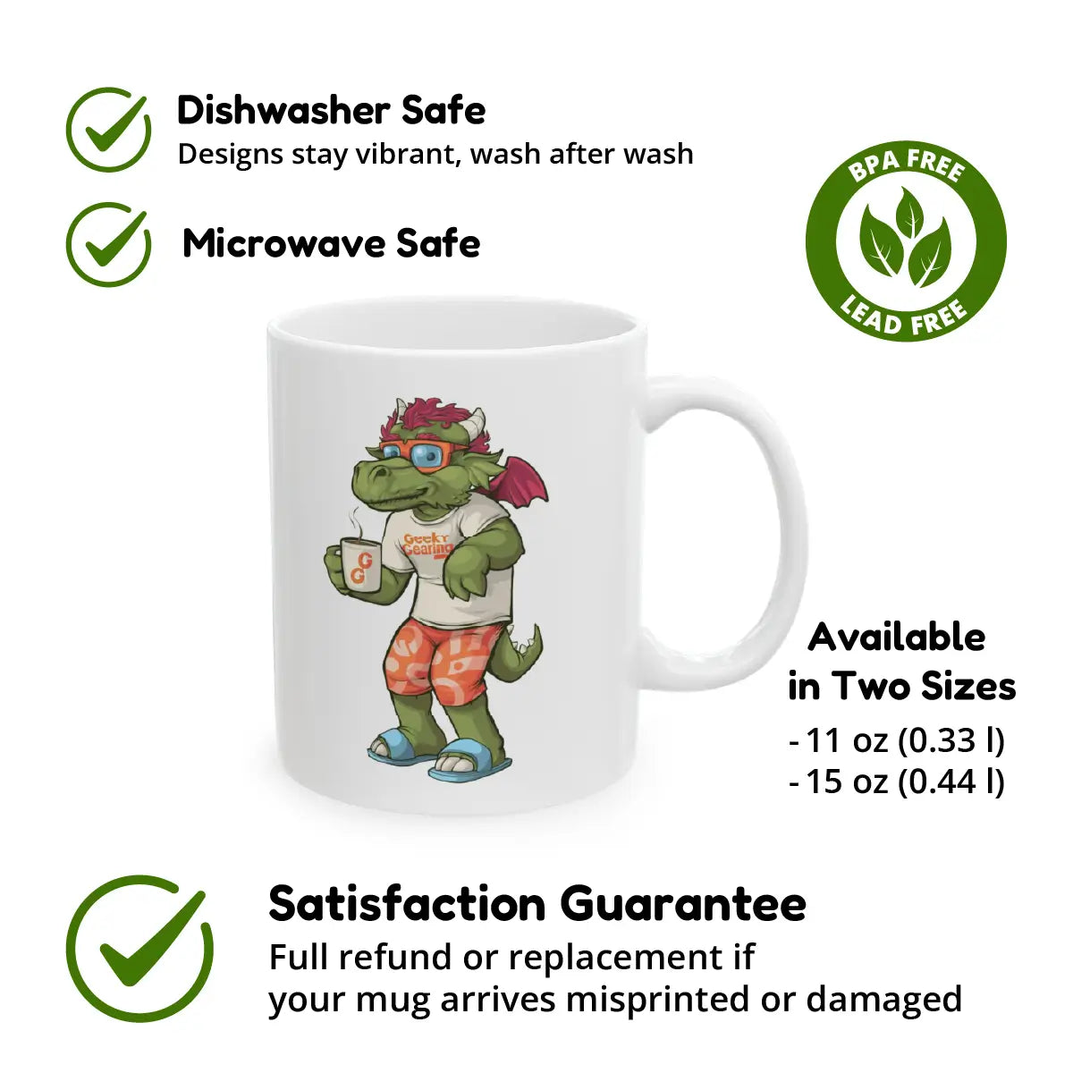 White ceramic mug featuring a chill cartoon dragon in flip-flops and beachwear holding a steaming cup, wearing a “GeekyGearing” shirt. Icons and text around the mug highlight product features: dishwasher safe, microwave safe, BPA and lead free, available in two sizes (11 oz and 15 oz), and backed by a satisfaction guarantee offering full refund or replacement if misprinted or damaged.