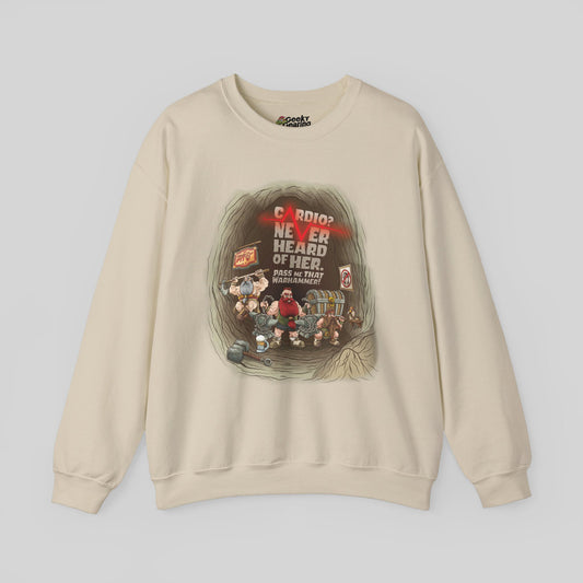 Cardio? Never Heard of Her - Sweatshirt