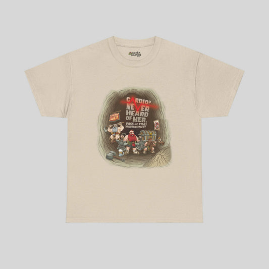 Cardio? Never Heard of Her - T-Shirt