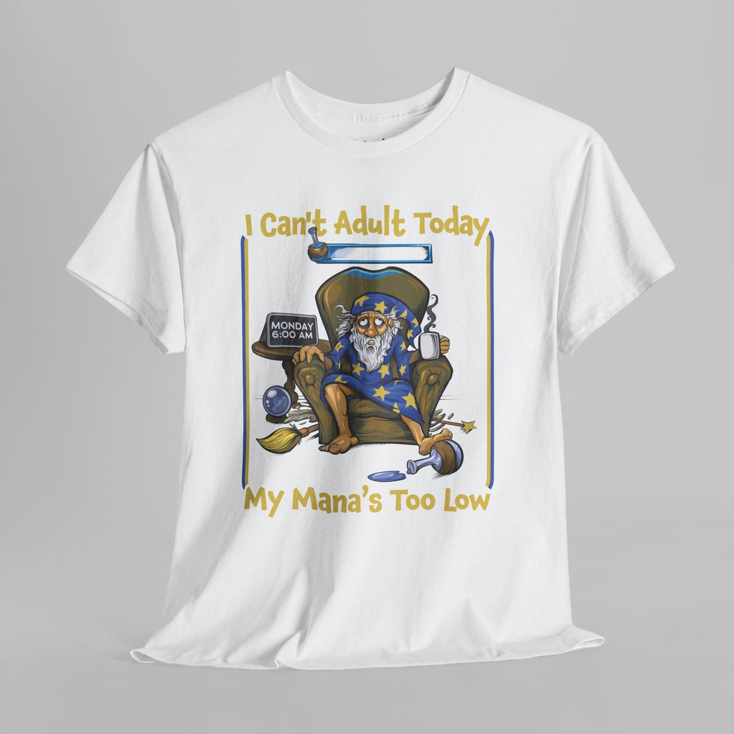 My Mana's Too Low - T-Shirt