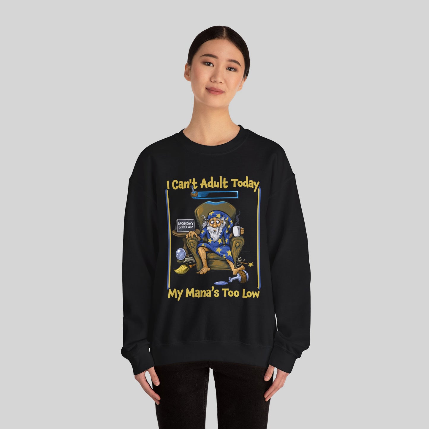 My Mana's Too Low - Sweatshirt
