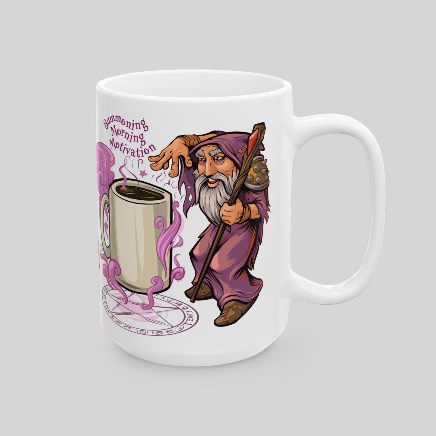 15 oz ceramic mug with cartoon warlock summoning giant coffee from glowing circle; purple steam; text: “Summoning Morning Motivation”