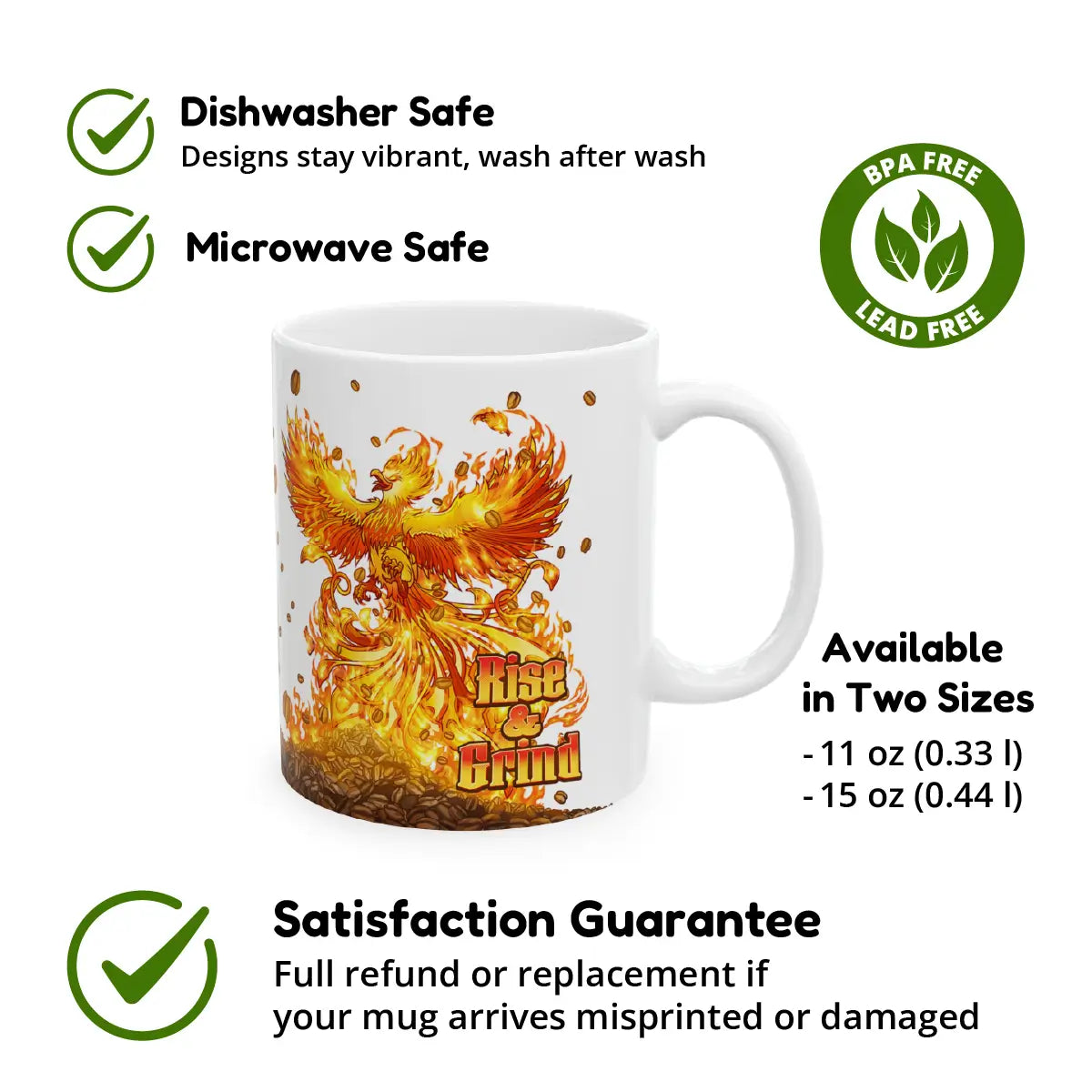 White ceramic mug featuring a fiery phoenix rising from coffee beans with the text “Rise & Grind.” Surrounded by icons and text showcasing the mug’s features: dishwasher safe, microwave safe, BPA and lead free, available in two sizes (11 oz and 15 oz), and backed by a satisfaction guarantee with a full refund or replacement if misprinted or damaged.