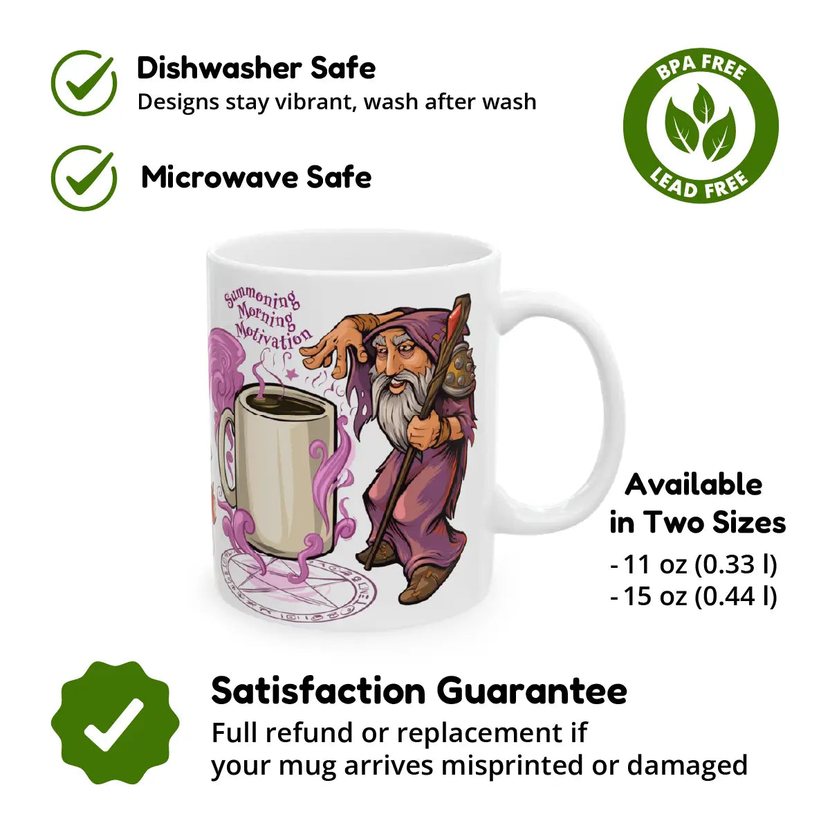 White ceramic mug featuring a wizard summoning a steaming mug of coffee, with the text “Summoning Morning Motivation.” Surrounding icons and text highlight the mug’s key features: dishwasher safe, microwave safe, BPA and lead free, available in two sizes (11 oz and 15 oz), and backed by a satisfaction guarantee offering a full refund or replacement if misprinted or damaged.