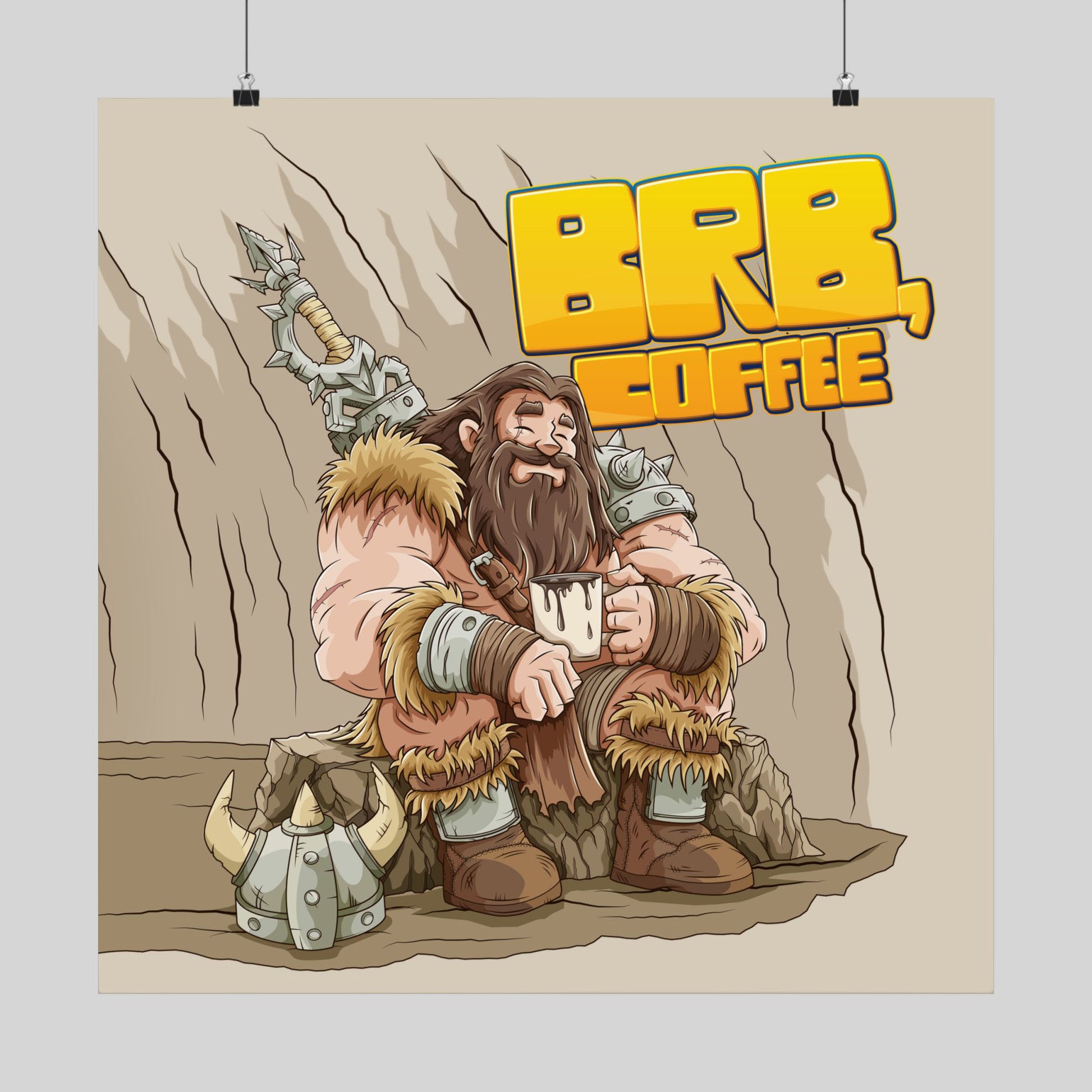 Funny barbarian coffee poster: a fur-clad warrior resting in a cave with a steaming mug, 'BRB, Coffee', hand-drawn wall art.
