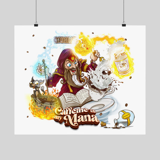 Caffeine Is My Mana - Poster