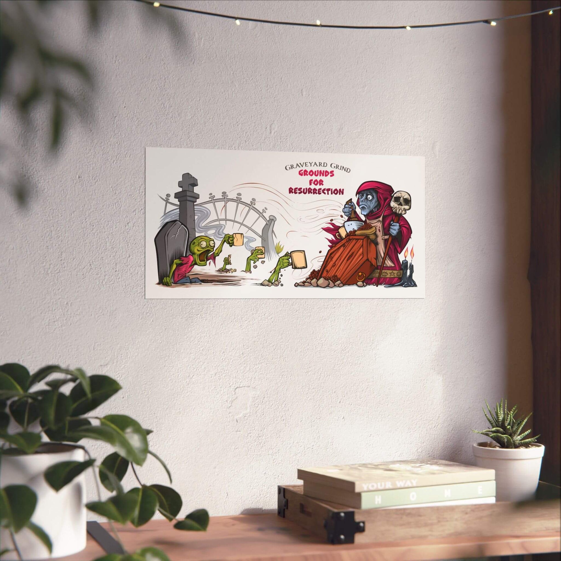 Funny necromancer coffee poster shown on a wall: zombies rising, 'Graveyard Grind', 'Grounds for Resurrection'.