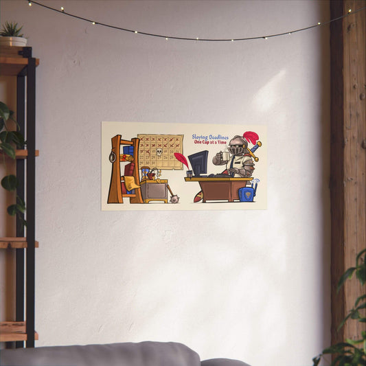 Funny office poster shown on a wall: an armored knight at a desk with coffee, 'Slaying Deadlines One Cup at a Time'.