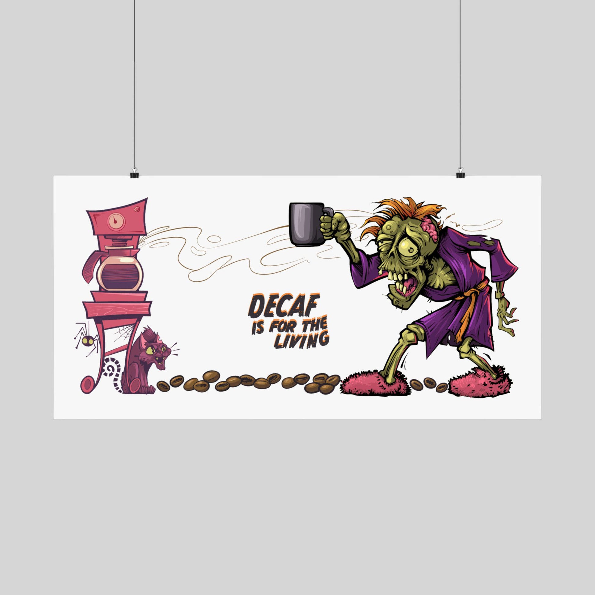 Funny zombie coffee poster: in a robe and slippers, raising a mug, 'Decaf Is for the Living', hand-drawn wall art.