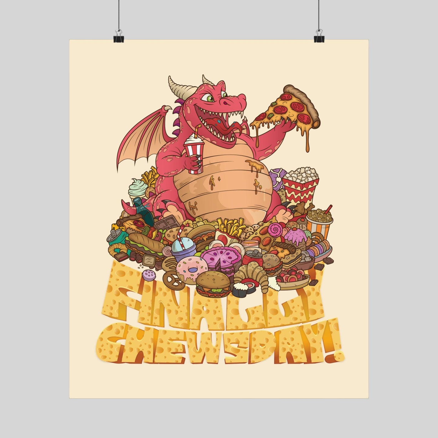 Funny junk food dragon poster: a round dragon perched on a mountain of treats, 'Finally Chewsday!', hand-drawn wall art.