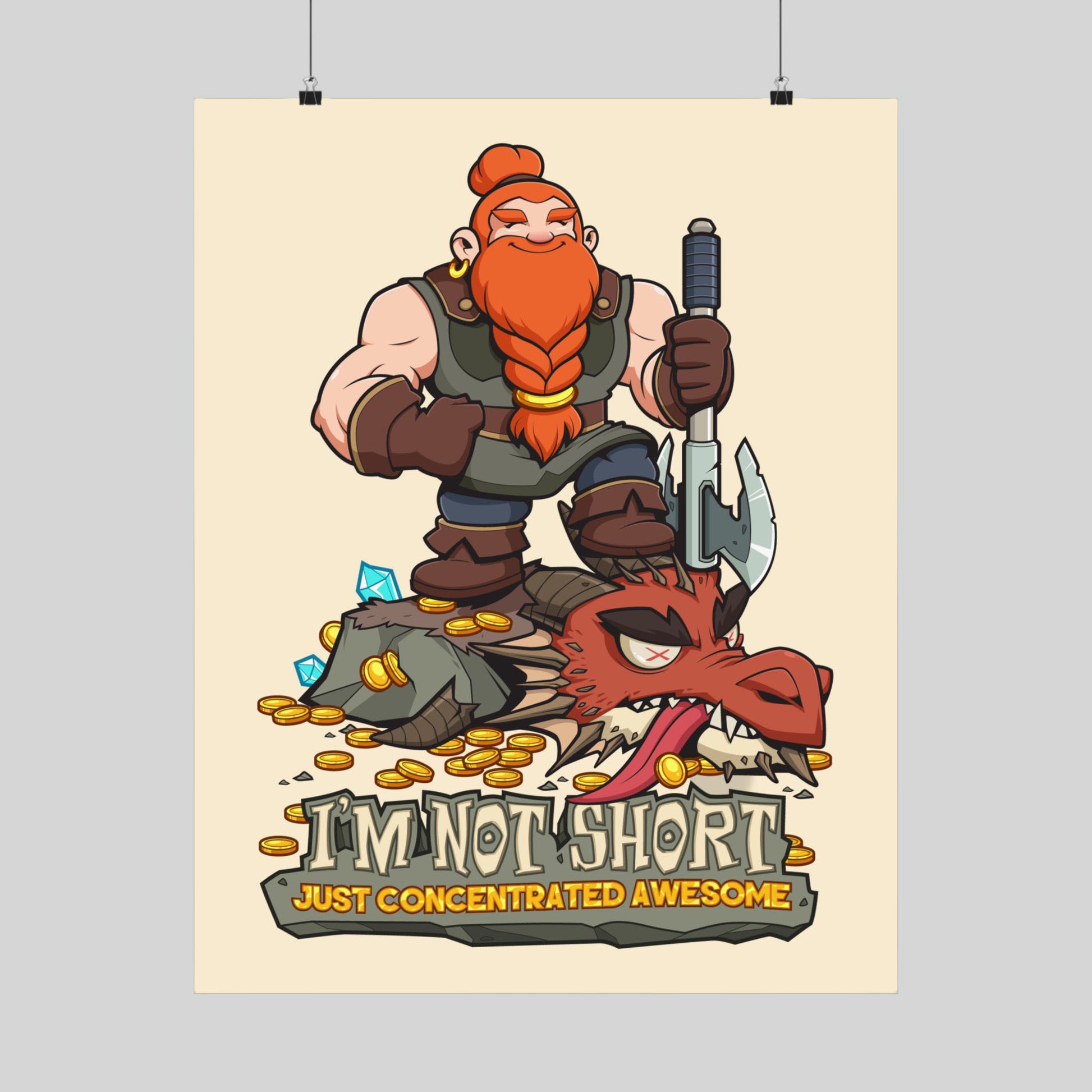 Funny dwarf fantasy poster: a dwarf atop a slain dragon, 'I'm Not Short', 'Just Concentrated Awesome', hand-drawn wall art.