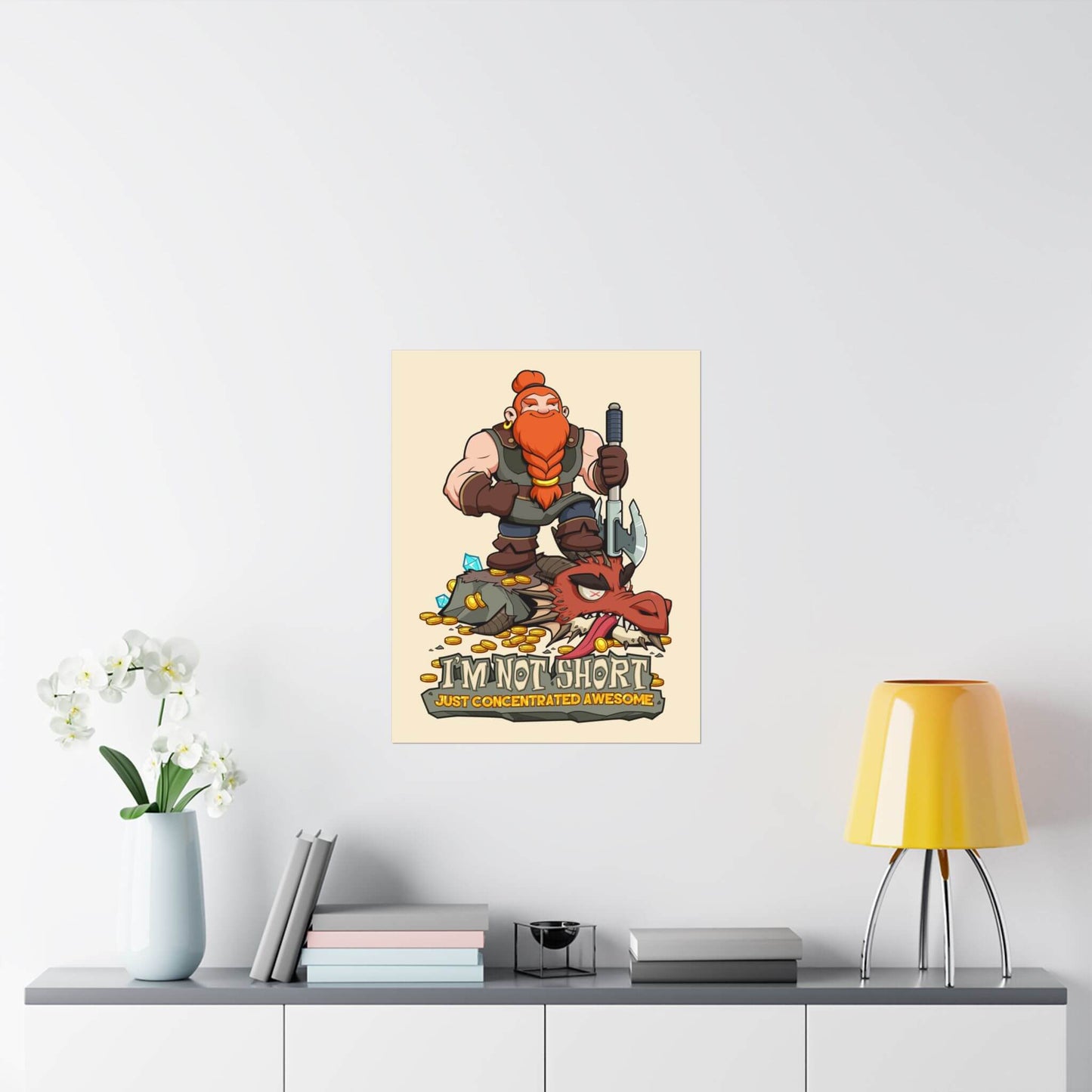 Funny dwarf fantasy poster shown on a wall: a dwarf atop a slain dragon, 'I'm Not Short', 'Just Concentrated Awesome'.