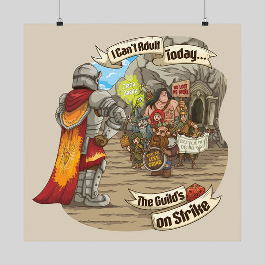 Funny gamer poster: an adventuring party, 'I Can't Adult Today...', 'The Guild's on Strike', hand-drawn wall art.