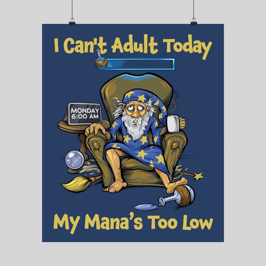 Funny wizard coffee poster: slumped on a Monday morning, 'I Can't Adult Today', 'My Mana's Too Low', hand-drawn wall art.