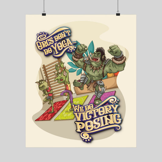 Funny orc gym poster: a flexing orc and yoga goblins, 'Orcs Don't Do Yoga...', 'We Do Victory Posing', hand-drawn wall art.