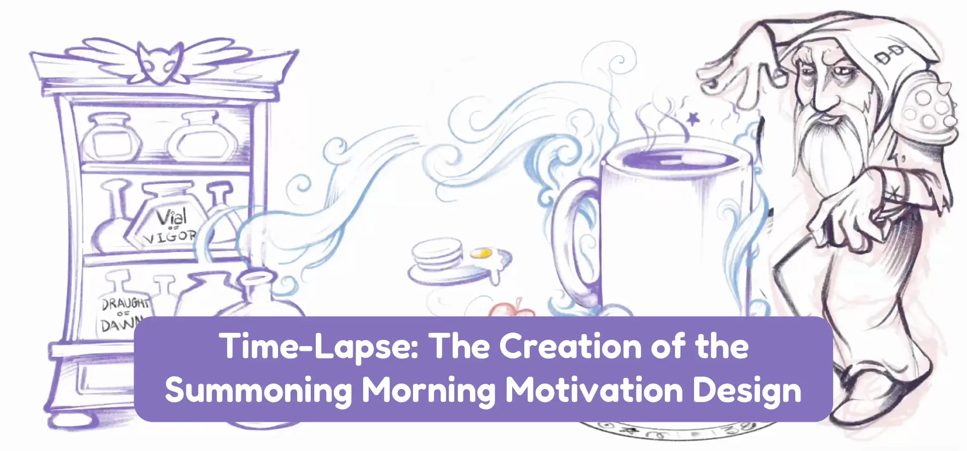 Time-lapse video showing the “Summoning Morning Motivation” design coming to life step by step—from the initial sketch through inking, coloring, and final detailing.