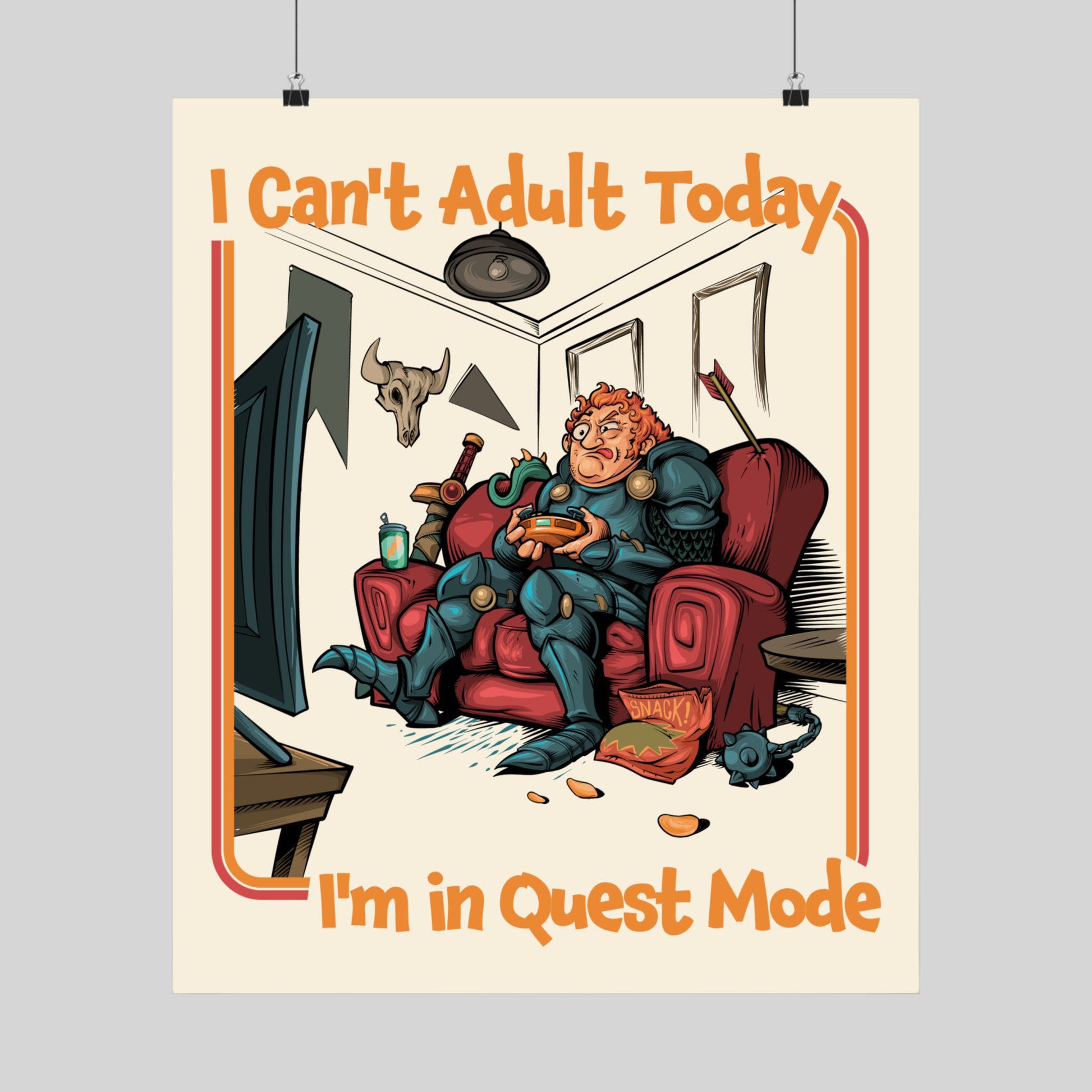 Funny gamer poster: a fantasy warrior gaming in a recliner, 'I Can't Adult Today', 'I'm in Quest Mode', hand-drawn wall art.