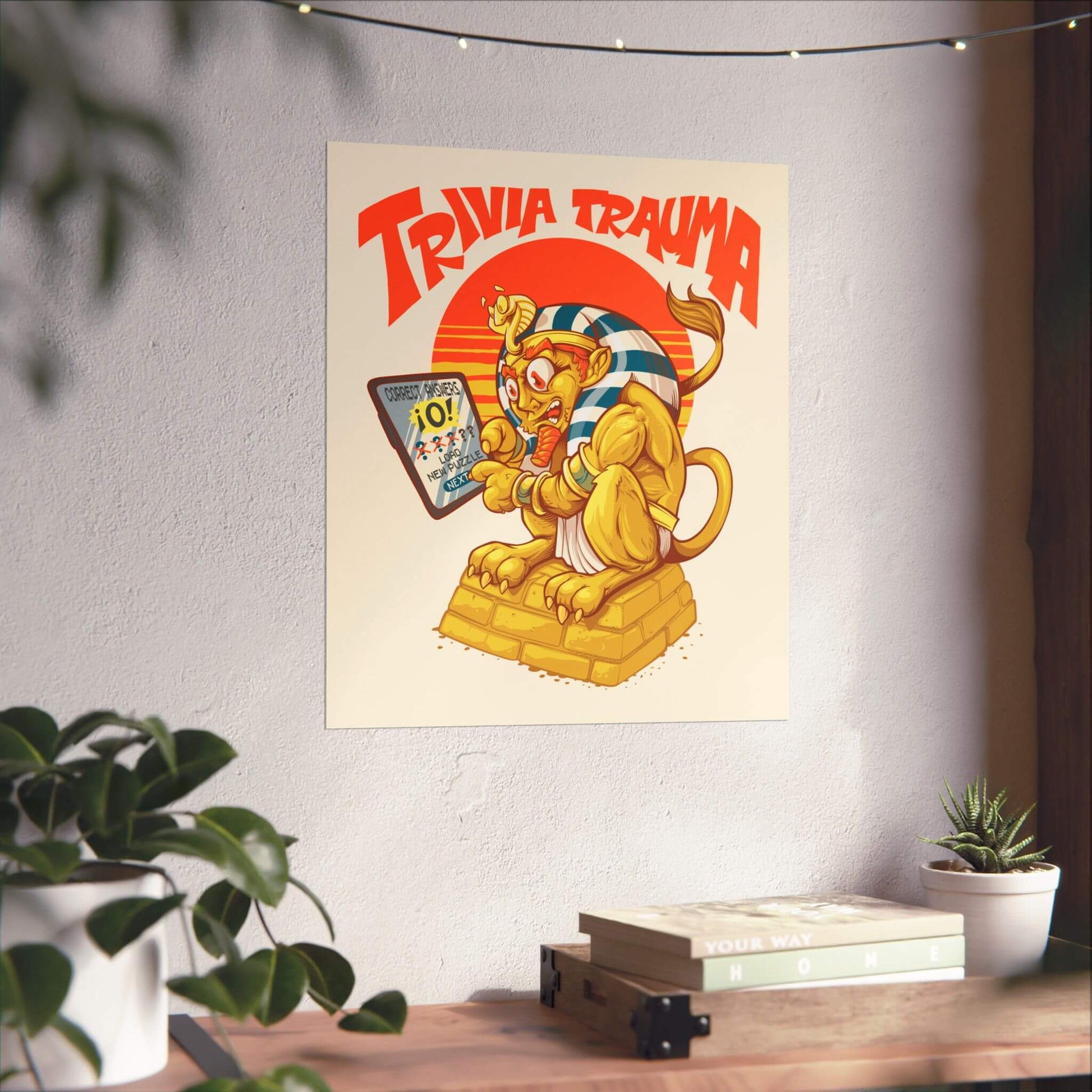 Funny trivia sphinx poster shown on a wall: staring in horror at a quiz tablet, 'Trivia Trauma', 'Correct Answers: 0'.